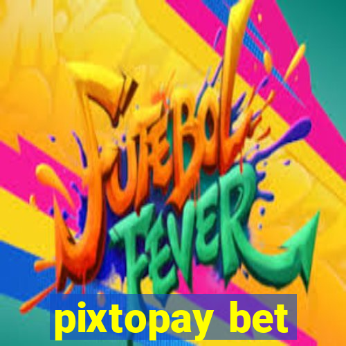 pixtopay bet